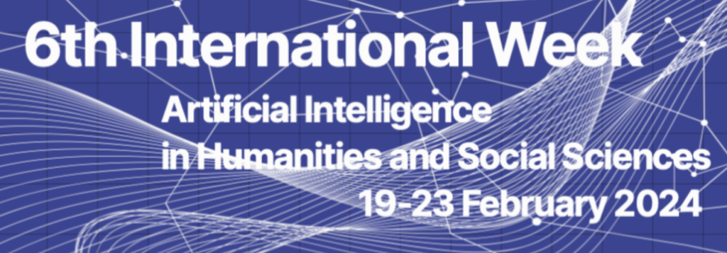 6th International Week “Artificial Intelligence in Humanities and Social Sciences”, 19-23 February 2024